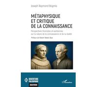 Métaphysique et critique de la connaissance: Perspectives thomistes et kantiennes sur la nature de la connaissance et de la réalité (Ouverture Philosophique)