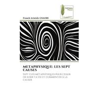 Metaphysique: Les Sept Causes