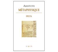 Métaphysique: Livre delta (Bibliotheque Des Textes Philosophiques)