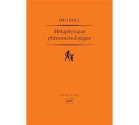 Métaphysique phénoménologique: Manuscrits posthumes (1908-1935)