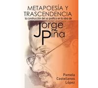 METAPOESÍA Y TRASCENDENCIA: LA CONSTRUCCIÓN DEL YO POÉTICO EN LA OBRA DE JORGE PIÑA