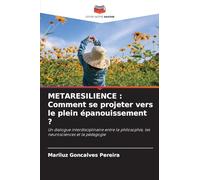 Metaresilience: Comment se projeter vers le plein épanouissement ?