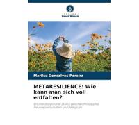 Metaresilience: Wie kann man sich voll entfalten?