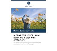 Metaresilience: Wie kann man sich voll entfalten?