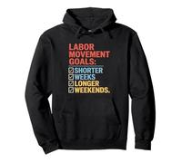 Metas del movimiento obrero Semanas más cortas Fines de semana más largos Día del Trabajo Sudadera con Capucha