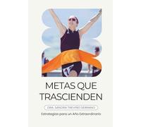 METAS QUE TRASCIENDEN: Estrategias para un año extraordinario