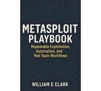 Metasploit Playbook: Repeatable Exploitation, Automation, and Red Team Workflows