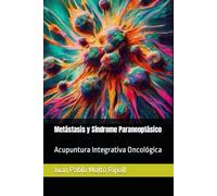 Metástasis y Síndrome Paraneoplásico: Acupuntura Integrativa Oncológica
