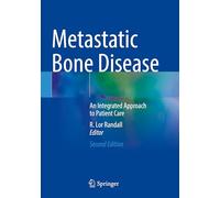 Metastatic Bone Disease: An Integrated Approach to Patient Care