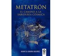 Metatron. El Camino A La Sabiduria Cosmica