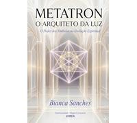 Metatron: O Arquiteto da Luz