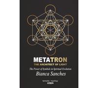 Metatron: The Architect of Light