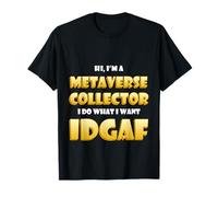 Metaverse Collector Idgaf Crypto Meme Eth NFT Metaverse DeFi Camiseta