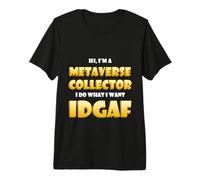 Metaverse Collector Idgaf Crypto Meme Eth NFT Metaverse DeFi Camiseta Premium