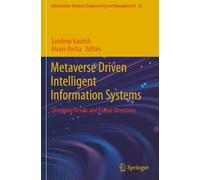 Metaverse Driven Intelligent Information Systems: Emerging Trends and Future Directions (Information Systems Engineering and Management)