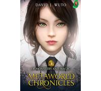 Metaworld Chronicles: Of Monsters and Magic