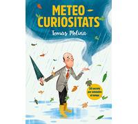 Meteocuriositats: 50 secrets per entendre el temps (No ficción ilustrados)