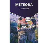 METEORA GUÍA DE VIAJE 2026: Monasterios, rutas de senderismo, consejos de temporada, cultura local, itinerarios, consejos prácticos para visitar la región de los acantilados de Grecia.