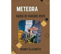METEORA GUIDA DI VIAGGIO 2025 ( colore standard ): Esplorando i maestosi monasteri e i paesaggi senza tempo della Grecia