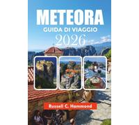 METEORA GUIDA DI VIAGGIO 2026: Esplora Meteora con itinerari facili, attrazioni imperdibili, viaggi economici, mappe e consigli da insider
