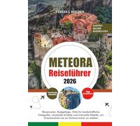 METEORA REISEFÜHRER 2026: Reiserouten, Budgettipps, Orte für landschaftliche Fotografie, versteckte Schätze und kulturelle Etikette, um Griechenland wie ein Einheimischer zu erleben