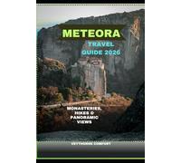 METEORA TRAVEL GUIDE 2026: Monasteries, Hikes & Panoramic Views