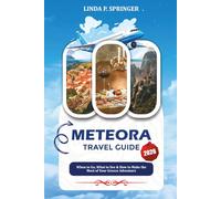 METEORA TRAVEL GUIDE 2026: When to Go, What to See & How to Make the Most of Your Greece Adventure