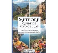 Météore Guide de voyage 2026: Votre guide complet des sommets monastiques de Grèce