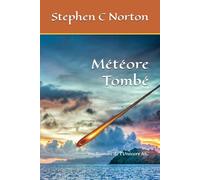 Météore Tombé: Un Roman de l'Univers AIC (La série Univers AIC)