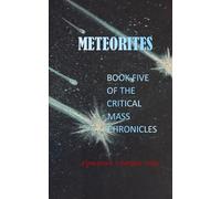 METEORITES: BOOK FIVE OF THE CRITICAL MASS CHRONICLES