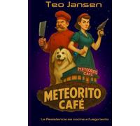 Meteorito Café: La resistencia se cocina a fuego lento (Crónicas del Meteorito Café)