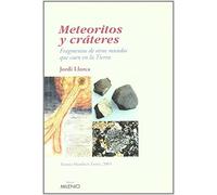 Meteoritos Y Crateres: Fragmentos De Otros Mundos Que Caen En La Tierr