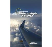 Meteorología Adversa: Guía de estudio para aviadores