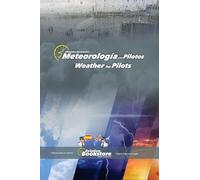 Meteorología para Pilotos / Weather for pilots: Manual bilingüe para hispanohablantes