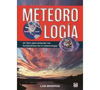 Meteorología: Un libro para entender los fundamentos de la meteorologia (TUTOR)