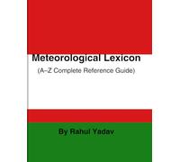 Meteorological Lexicon: (A-Z Complete Reference Guide)