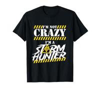 Meteorólogo Cazatormentas I'm Not Crazy I'm A Storm Hunter Camiseta