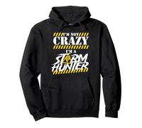 Meteorólogo Cazatormentas I'm Not Crazy I'm A Storm Hunter Sudadera con Capucha