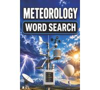 Meteorology Word Search Book: Large Print Puzzle Book About Meteorology, Weather, Forecasting, and More | 6x9 inches, 100 pages | 50 puzzles with solutions