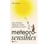 Meteorosensibles: Cómo el tiempo influye en nuestra salud física y mental (DIVULGACIÓN)