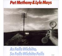 Metheny,Pat - As Falls Wichita, So Falls Wichita Falls W/ Lyle M