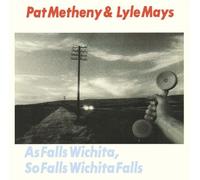 Metheny, Pat / Mays, Lyle - As Falls Wichita. So Falls Wichita Falls - UHQCD