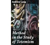 Method In The Study Of Totemism (ebook)
