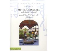 Méthode d'arabe: Volume 2, Arabe littéral. Niveau B1 et B2 du Cadre européen commun de référence en langue (CECRL)