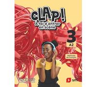 Méthode de français. 3 Secundaria. A2. Clap! À toi d'entrer en scène (FRANCES)