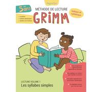 Méthode de lecture Grimm. Lecture volume 1. Les syllabes simples: Histoires de difficultés progressives pour apprendre à lire en autonomie : apprentis ... IEF, milieu scolaire et institutions