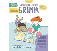 Méthode de lecture Grimm. Lecture volume 2. Les syllabes complexes: Histoires de difficultés progressives pour apprendre à lire en autonomie : ... IEF, milieu scolaire et institutions