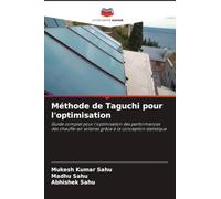 Méthode de Taguchi pour l'optimisation: Guide complet pour l'optimisation des performances des chauffe-air solaires grâce à la conception statistique