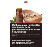 Méthode pour l'estimation simultanée de la glucosamine et des acides boswelliques: Développement et validation d'une méthode analytique par HPTLC