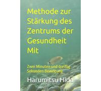 Methode zur Stärkung des Zentrums der Gesundheit Mit: Zwei Minuten und dreißig Sekunden Bewegung